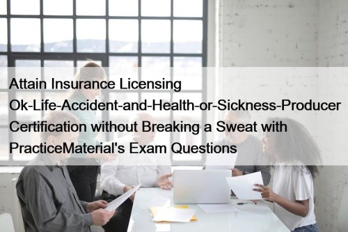 Attain Insurance Licensing Ok-Life-Accident-and-Health-or-Sickness-Producer Certification without Breaking a ...