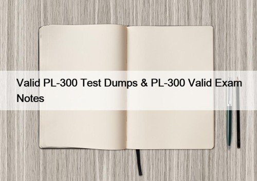Valid PL-300 Test Dumps & PL-300 Valid Exam ...